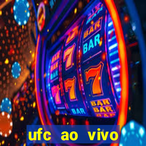 ufc ao vivo assistir online